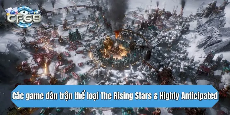 Các game dàn trận thể loại The Rising Stars & Highly Anticipated