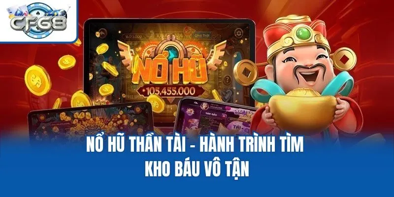 Nổ Hũ Thần Tài - Hành Trình Tìm Kho Báu Vô Tận
